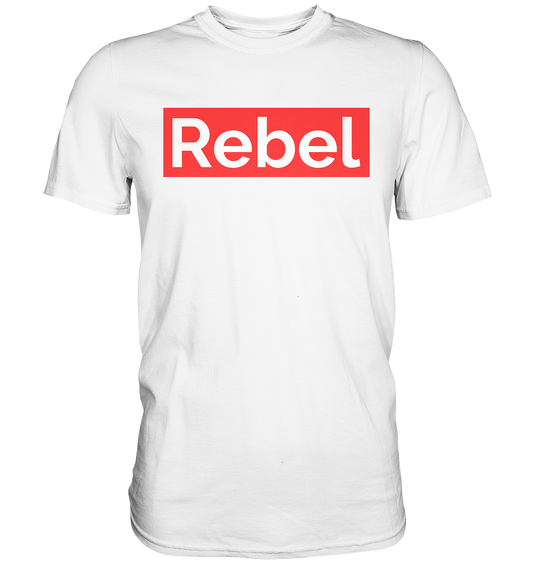 REBEL - Premium Shirt
