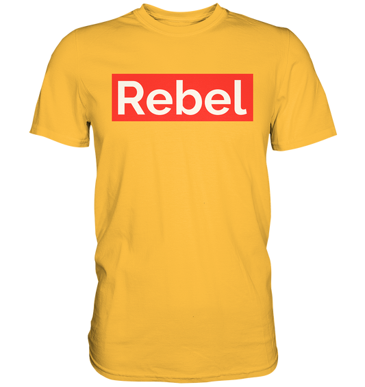 REBEL - Premium Shirt